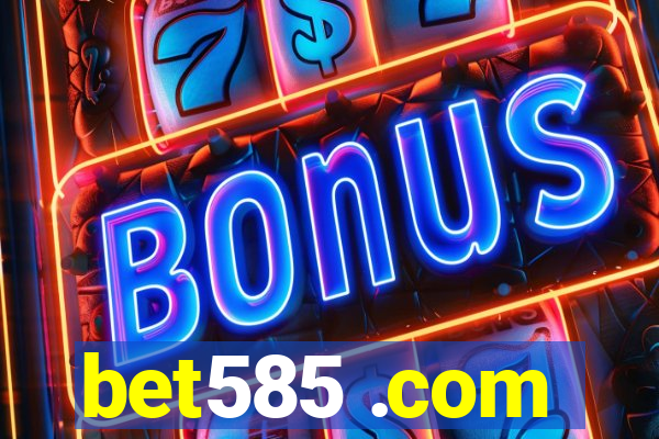 bet585 .com